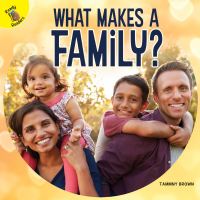 Book Cover for What Makes a Family? by Tammy Brown