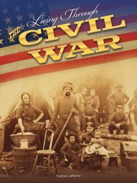 Book Cover for Living Through the Civil War by Yvette LaPierre