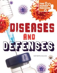 Book Cover for Diseases and Defenses by Kathryn Hulick
