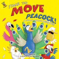 Book Cover for Time to Move, Peacock! by Jessica Lee Anderson