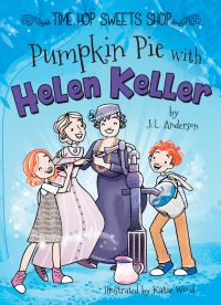 Book Cover for Pumpkin Pie With Helen Keller by Jessica Lee Anderson