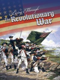 Book Cover for Living Through the Revolutionary War by Clara MacCarald, Clara MacCarald