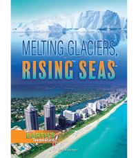 Book Cover for Melting Glaciers, Rising Seas by Tara Haelle