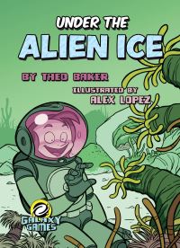 Book Cover for Under the Alien Ice by Theo Baker