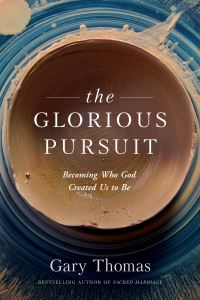 Book Cover for The Glorious Pursuit by Gary Thomas