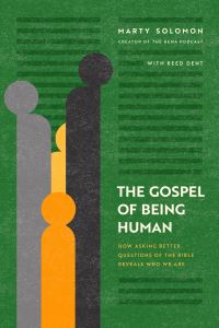 Book Cover for The Gospel of Being Human by Marty Solomon, Reed Dent