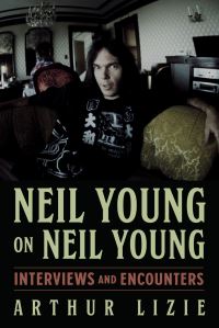 Book Cover for Neil Young on Neil Young by Neil Young, Arthur E Lizie