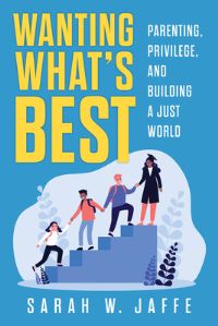Book Cover for Wanting What's Best by Sarah W Jaffe