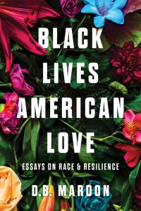 Book Cover for Black Lives American Love by D B Maroon