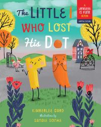 Book Cover for The Little I Who Lost His Dot by Kimberlee Gard