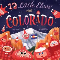 Book Cover for 12 Little Elves Visit Colorado by Trish Madson