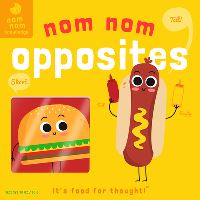 Book Cover for Nom Nom Opposites by Forrest Everett