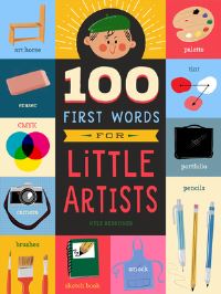 Book Cover for 100 First Words for Little Artists by Kyle Kershner