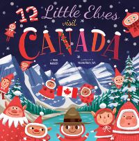 Book Cover for 12 Little Elves Visit Canada by Trish Madson
