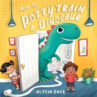 Book Cover for How to Potty Train a Dinosaur by Alycia Pace