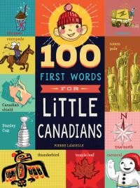Book Cover for 100 First Words for Little Canadians by Pierre A. Lamielle