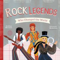 Book Cover for Rock Legends Who Changed the World by Ashley Marie Mireles
