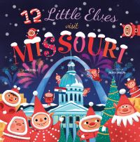 Book Cover for 12 Little Elves Visit Missouri by Ann Ingalls
