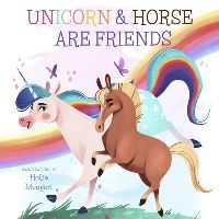Book Cover for Unicorn and Horse Are Friends by David Miles