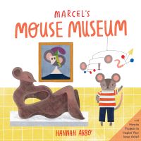 Book Cover for Marcel's Mouse Museum by Hannah Abbo