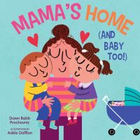 Book Cover for Mama's Home (And Baby Too!) by Dawn Babb Prochovnic