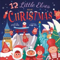 Book Cover for 12 Little Elves Save Christmas by Stephanie Campisi