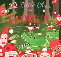 Book Cover for 12 Little Elves Visit Georgia by Trish Madson