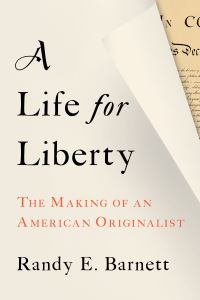 Book Cover for A Life for Liberty by Randy E Barnett