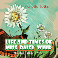 Book Cover for Life and Times of Miss Daisy Weed by Charlotte Godkin