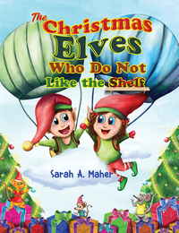 Book Cover for The Christmas Elves Who Do Not Like the Shelf by Sarah A Maher
