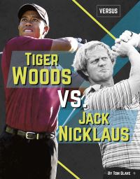 Book Cover for Tiger Woods Vs. Jack Nicklaus by Tom Glave