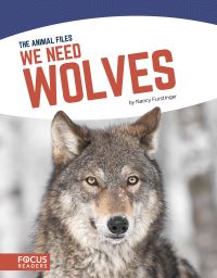 Book Cover for We Need Wolves by Nancy Furstinger