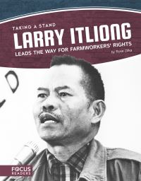 Book Cover for Larry Itliong Leads the Way for Farmworkers' Rights by Rose Zilka