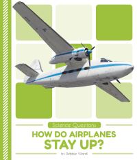 Book Cover for How Do Airplanes Stay Up? by Debbie Vilardi