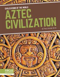 Book Cover for Aztec Civilization by Tracy Vonder Brink