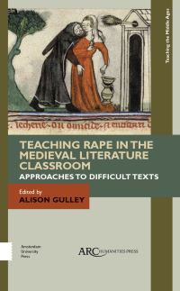 Book Cover for Teaching Rape in the Medieval Literature Classroom by Alison Gulley
