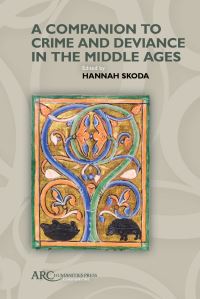 Book Cover for A Companion to Crime and Deviance in the Middle Ages by Hannah Skoda