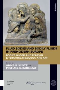 Book Cover for Fluid Bodies and Bodily Fluids in Premodern Europe by Anne M Scott, Michael D Barbezat