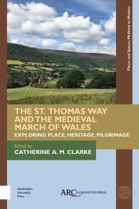 Book Cover for The St. Thomas Way and the Medieval March of Wales by Catherine A M Clarke