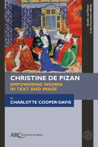 Book Cover for Christine De Pizan, Empowering Women in Text and Image by Charlotte Cooper