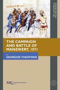 Book Cover for The Campaign and Battle of Manzikert, 1071 by Georgios Theotokis