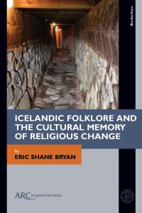 Book Cover for Icelandic Folklore and the Cultural Memory of Religious Change by Eric Shane Bryan