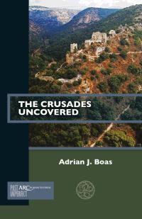 Book Cover for The Crusades Uncovered by Adrian J Boas