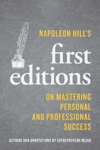 Book Cover for Napoleon Hill's First Editions on Mastering Personal and Professional Success by Napoleon Hill