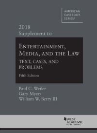 Book Cover for 2018 Supplement to Entertainment, Media, and the Law by Paul C Weiler, Gary Myers, William W Berry
