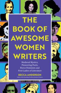 Book Cover for The Book of Awesome Women Writers by Becca Anderson