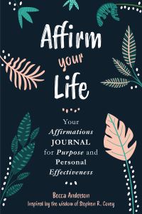 Book Cover for Affirm Your Life by Stephen M R Covey, Becca Anderson