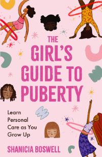 Book Cover for The Girl's Guide to Puberty by Shanicia Boswell