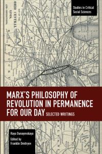Book Cover for Marx's Philosophy of Revolution in Permanence for Our Day by Raya Dunayevskaya