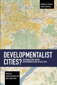 Book Cover for Developmentalist Cities? by Jamie Doucette, BaeGyoon Park